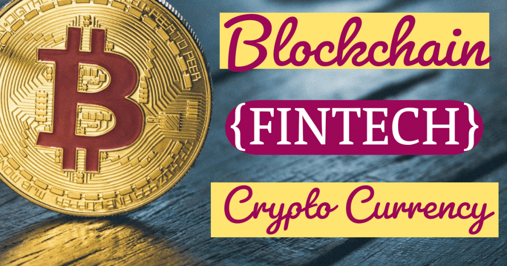 Blockchain, Crypto Currency, Fintech