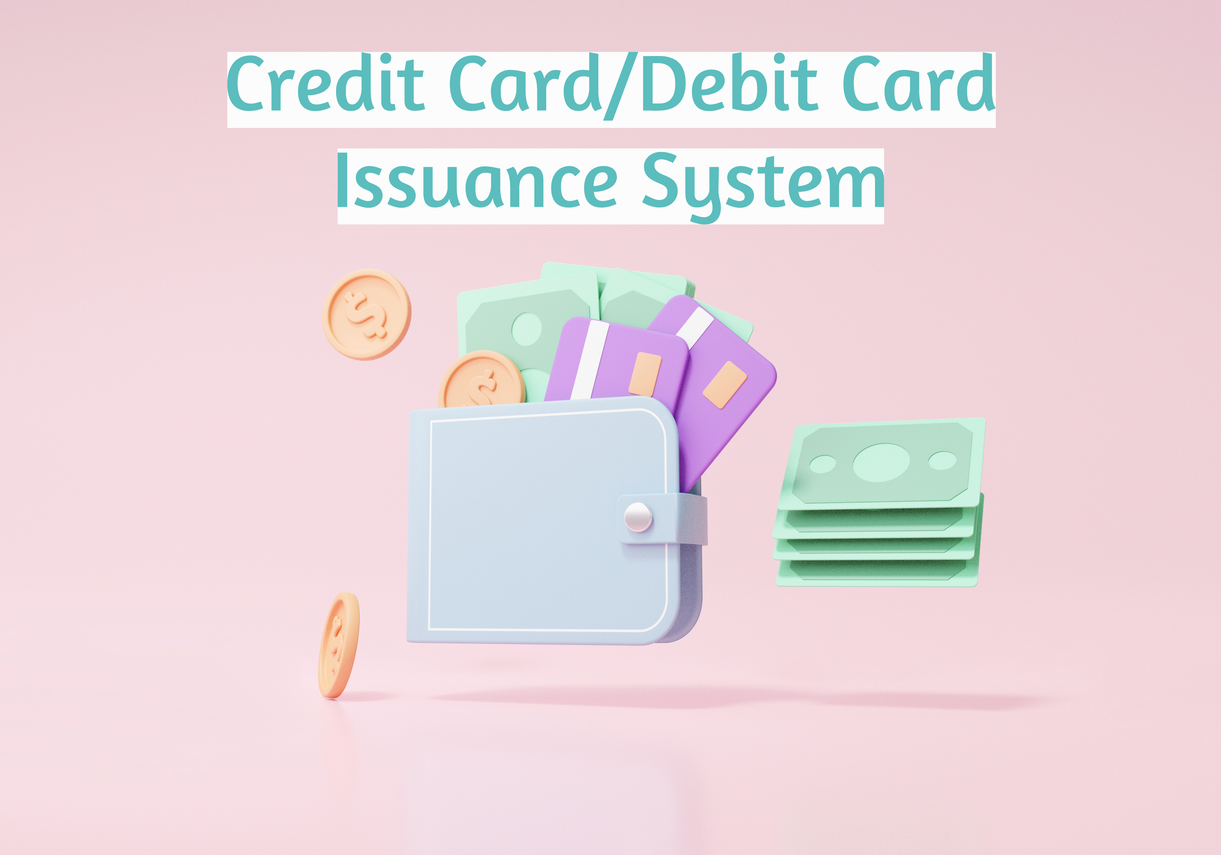 Credit/Debit Card Issuance System
