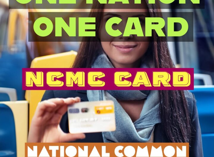 National Common Mobility Card (NCMC Card): One Nation, One Card