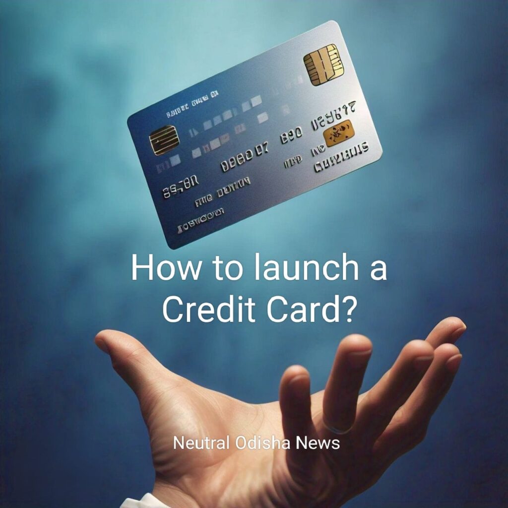 How to Launch a Credit Card?